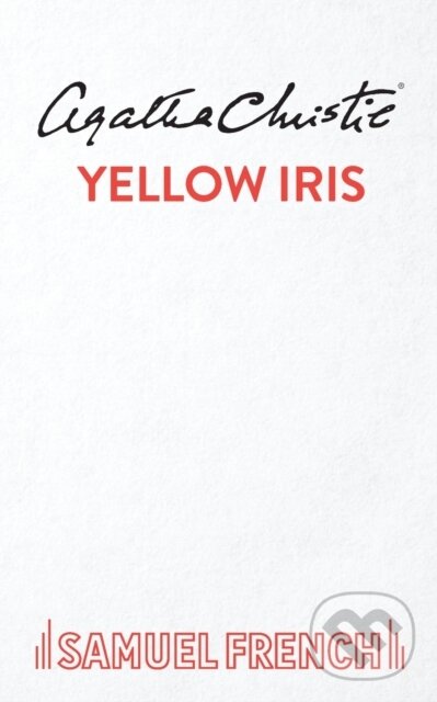 Kniha: Yellow Iris (Agatha Christie). Samuel French, 2019 Kniha: Yellow Iris (Agatha Christie). Samuel French, 2019