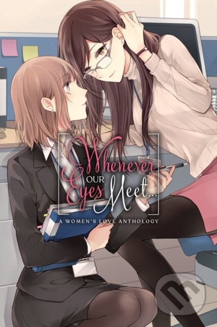 Kniha: Whenever Our Eyes Meet... (Alexis Eckerman, Leighann Harvey a ASCII Media Works). Yen Press, 2019 Kniha: Whenever Our Eyes Meet... (Alexis Eckerman, Leighann Harvey a ASCII Media Works). Yen Press, 2019