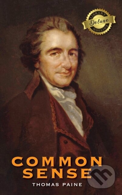 Kniha: Common Sense (Deluxe Library Edition) (Thomas Paine). Engage Books, 2020 Kniha: Common Sense (Deluxe Library Edition) (Thomas Paine). Engage Books, 2020