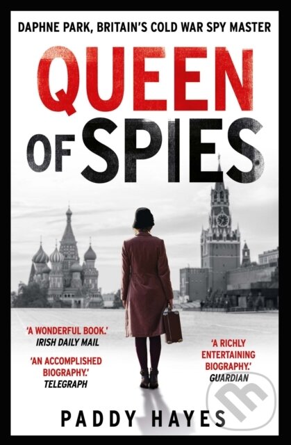 Kniha: Queen of Spies (Paddy Hayes). Duckworth Overlook, 2020 Kniha: Queen of Spies (Paddy Hayes). Duckworth Overlook, 2020