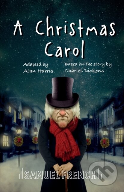 Kniha: A Christmas Carol (Alan Harris). Samuel French, 2019 Kniha: A Christmas Carol (Alan Harris). Samuel French, 2019