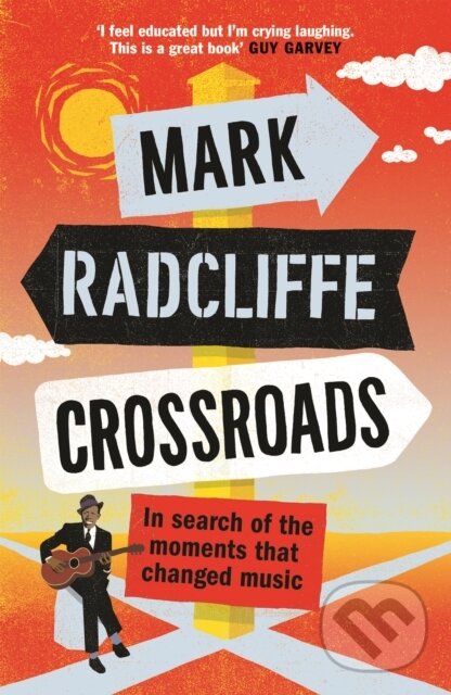 Kniha: Crossroads (Mark Radcliffe). Canongate Books, 2020 Kniha: Crossroads (Mark Radcliffe). Canongate Books, 2020
