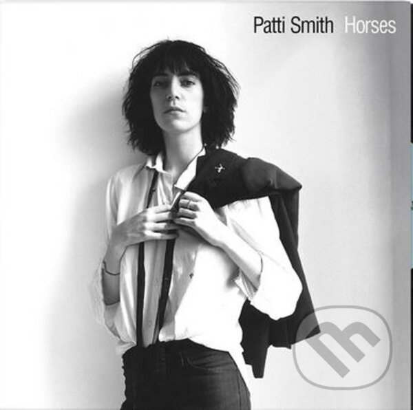 Hudební CD: Patti Smith: Horses (SONY - International). SONY - International, 2025 Hudební CD: Patti Smith: Horses (SONY - International). SONY - International, 2025