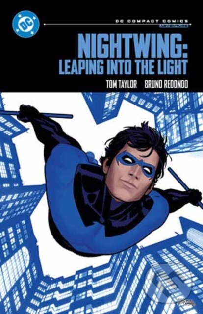 Kniha: Nightwing: Leaping into the Light: DC Compact Comics Edition (Bruno Redondo a Tom Taylor). , 2026 Kniha: Nightwing: Leaping into the Light: DC Compact Comics Edition (Bruno Redondo a Tom Taylor). , 2026