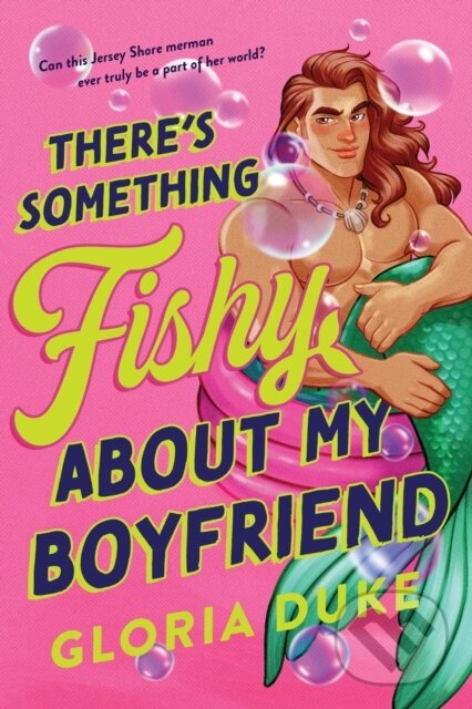 Kniha: There's Something Fishy About My Boyfriend (Gloria Duke). Sourcebooks, 2026 Kniha: There's Something Fishy About My Boyfriend (Gloria Duke). Sourcebooks, 2026