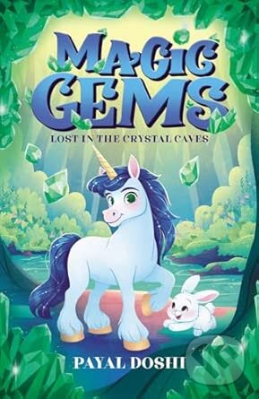 Kniha: Lost in the Crystal Caves (Payal Doshi). Scholastic, 2026 Kniha: Lost in the Crystal Caves (Payal Doshi). Scholastic, 2026