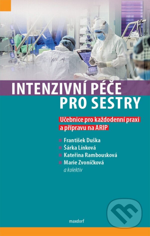 Kniha: Intenzivní péče pro sestry (Marie Zvoníčková, František Duška, Kateřina Rambousková a Šárka Línková). Maxdorf, 2026 Kniha: Intenzivní péče pro sestry (Marie Zvoníčková, František Duška, Kateřina Rambousková a Šárka Línková). Maxdorf, 2026