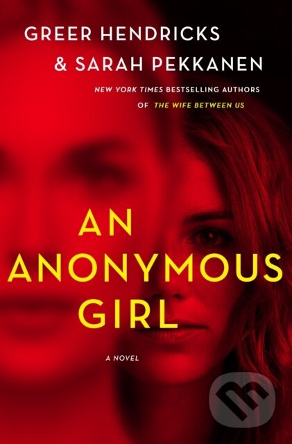 Kniha: An Anonymous Girl (Greer Hendricks a Sarah Pekkanen). St. Martin's Press, 2019 Kniha: An Anonymous Girl (Greer Hendricks a Sarah Pekkanen). St. Martin's Press, 2019