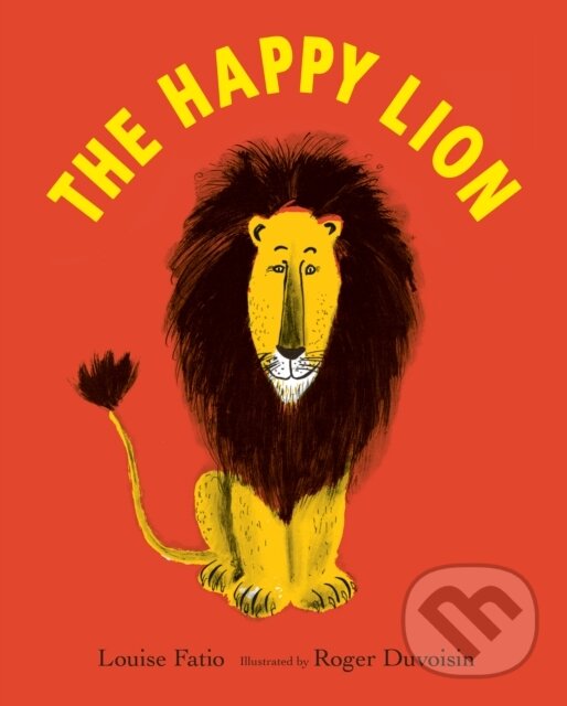 Kniha: The Happy Lion (Louisa Fatio). Scallywag, 2019 Kniha: The Happy Lion (Louisa Fatio). Scallywag, 2019