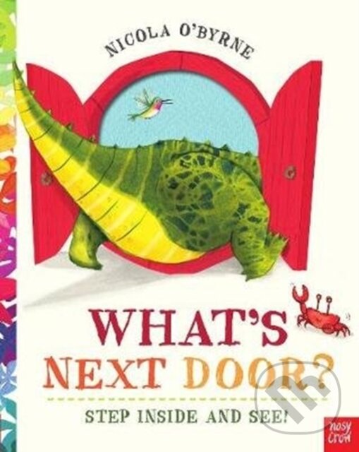 Kniha: What's Next Door? (Nicola O'byrne). Nosy Crow, 2018 Kniha: What's Next Door? (Nicola O'byrne). Nosy Crow, 2018