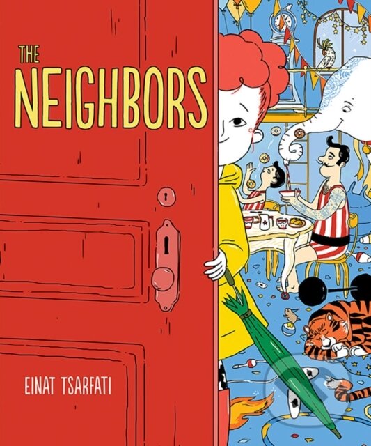 Kniha: The Neighbors (Einat Tsarfati). Abrams Books for young Readers, 2019 Kniha: The Neighbors (Einat Tsarfati). Abrams Books for young Readers, 2019
