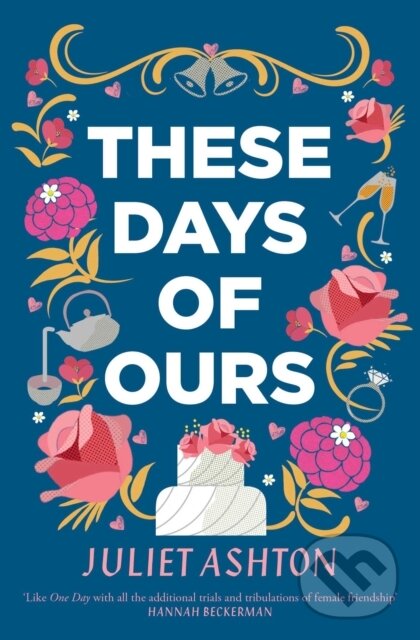 Kniha: These Days of Ours (Juliet Ashton). Simon & Schuster, 2020 Kniha: These Days of Ours (Juliet Ashton). Simon & Schuster, 2020