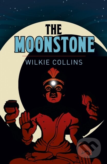 Kniha: The Moonstone (Wilkie Collins). Arcturus, 2017 Kniha: The Moonstone (Wilkie Collins). Arcturus, 2017