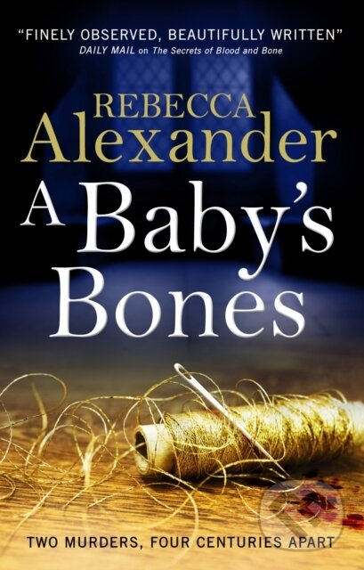 Kniha: A Baby's Bones (Rebecca Alexander). Titan Books, 2018 Kniha: A Baby's Bones (Rebecca Alexander). Titan Books, 2018