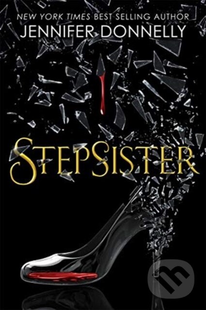 Kniha: Stepsister (Jennifer Donnelly). Hot Key, 2019 Kniha: Stepsister (Jennifer Donnelly). Hot Key, 2019