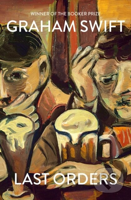 Kniha: Last Orders (Graham Swift). Scribner, 2019 Kniha: Last Orders (Graham Swift). Scribner, 2019