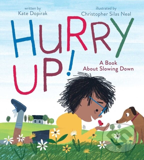 Kniha: Hurry Up! (Kate Dopirak). Beach Lane, 2020 Kniha: Hurry Up! (Kate Dopirak). Beach Lane, 2020