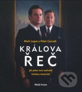 Audiokniha: Králova řeč (Mark Logue a Peter Conradi). Mladá fronta, 2014 Audiokniha: Králova řeč (Mark Logue a Peter Conradi). Mladá fronta, 2014