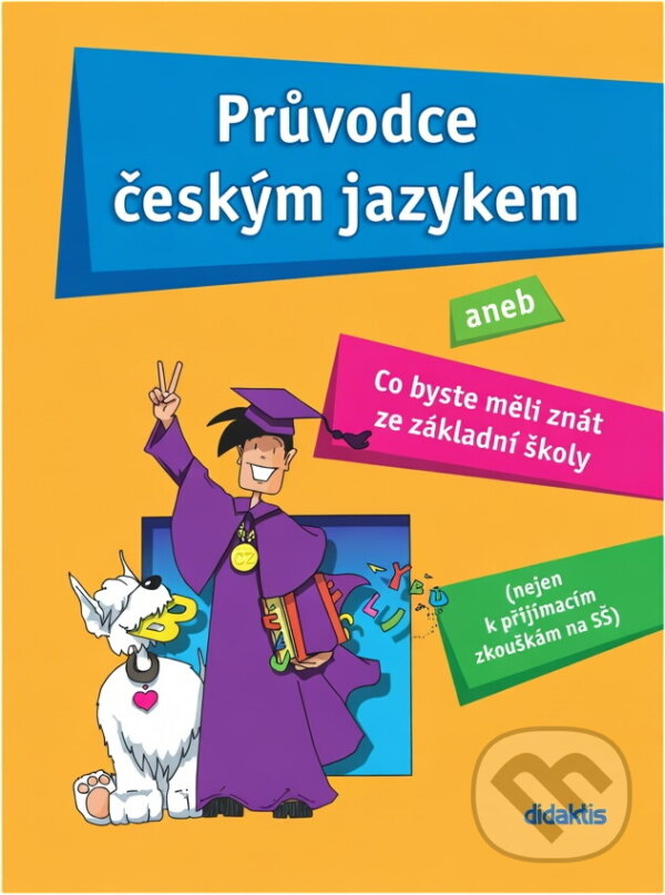 Kniha: Průvodce českým jazykem aneb … (Věra Dobešová a Vladimíra Fialová). , 2011 Kniha: Průvodce českým jazykem aneb … (Věra Dobešová a Vladimíra Fialová). , 2011