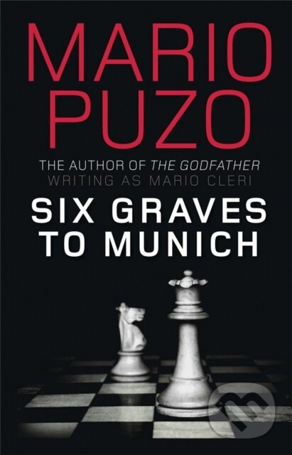 Kniha: Six Graves to Munich (Mario Puzo). , 2010 Kniha: Six Graves to Munich (Mario Puzo). , 2010