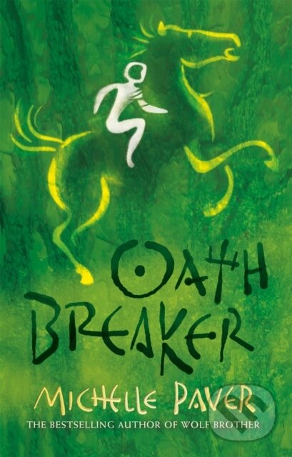 Kniha: Oath Breaker (Michelle Paver). Orion, 2011 Kniha: Oath Breaker (Michelle Paver). Orion, 2011