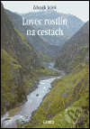 Kniha: Lovec rostlin na cestách (Zdeněk Ježek). Granit, 2004 Kniha: Lovec rostlin na cestách (Zdeněk Ježek). Granit, 2004