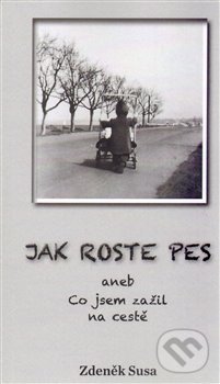 Kniha: Jak roste pes (Zdeněk Susa). , 2013 Kniha: Jak roste pes (Zdeněk Susa). , 2013