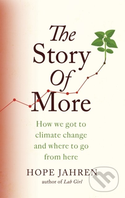 Kniha: The Story of More (Hope Jahren). Fleet, 2020 Kniha: The Story of More (Hope Jahren). Fleet, 2020