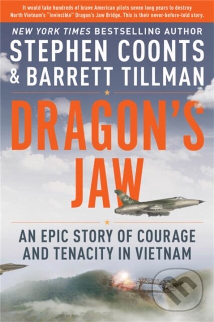 Kniha: Dragon's Jaw (Barrett Tillman a Stephen Coonts). Da Capo, 2019 Kniha: Dragon's Jaw (Barrett Tillman a Stephen Coonts). Da Capo, 2019