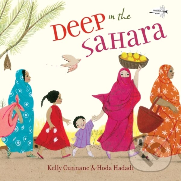 Kniha: Deep in the Sahara (Hoda Hadadi a Kelly Cunnane). Dragonfly, 2018 Kniha: Deep in the Sahara (Hoda Hadadi a Kelly Cunnane). Dragonfly, 2018