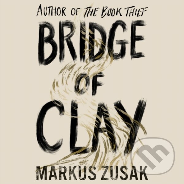 Kniha: Bridge of Clay (Markus Zusak). , 2018 Kniha: Bridge of Clay (Markus Zusak). , 2018