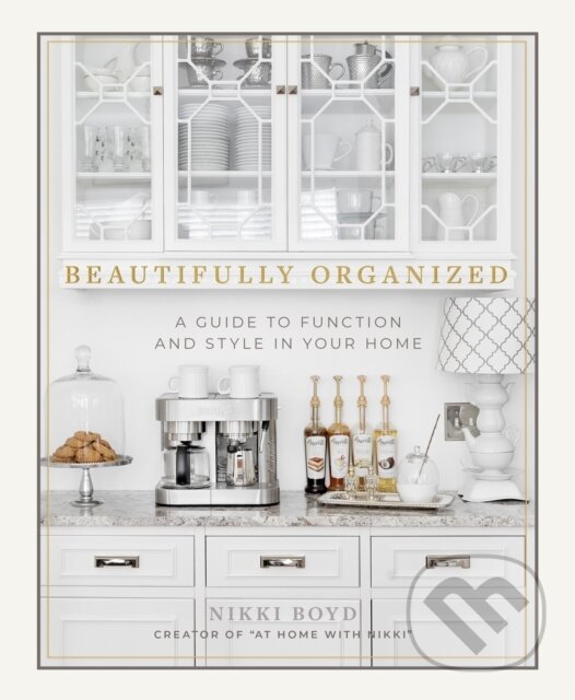 Kniha: Beautifully Organized (Nikki Boyd). Random House, 2019 Kniha: Beautifully Organized (Nikki Boyd). Random House, 2019