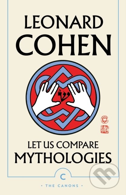 Kniha: Let Us Compare Mythologies (Leonard Cohen). Canongate Books, 2019 Kniha: Let Us Compare Mythologies (Leonard Cohen). Canongate Books, 2019