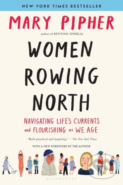 Kniha: Women Rowing North (Mary Pipher). Bloomsbury, 2020 Kniha: Women Rowing North (Mary Pipher). Bloomsbury, 2020