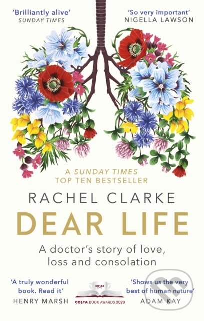 Kniha: Dear Life (Rachel Clarke). Abacus, 2020 Kniha: Dear Life (Rachel Clarke). Abacus, 2020
