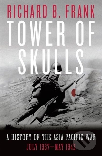 Kniha: Tower of Skulls (Richard B. Frank). WW Norton & Co, 2020 Kniha: Tower of Skulls (Richard B. Frank). WW Norton & Co, 2020