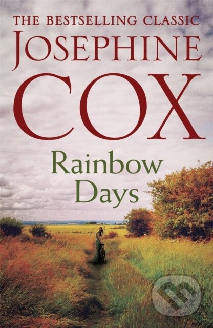 Kniha: Rainbow Days (Josephine Cox). Headline Book, 2017 Kniha: Rainbow Days (Josephine Cox). Headline Book, 2017