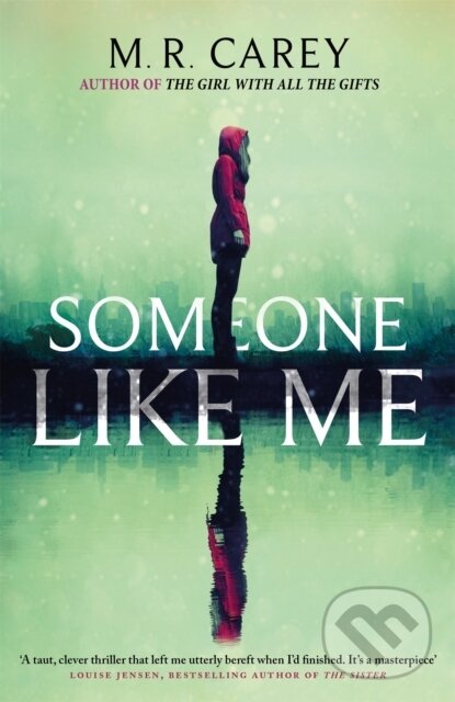 Kniha: Someone Like Me (M. R. Carey). Orbit, 2018 Kniha: Someone Like Me (M. R. Carey). Orbit, 2018