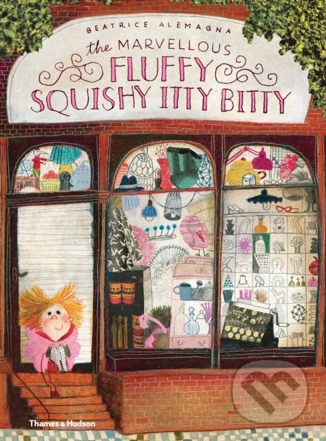 Kniha: The Marvellous Fluffy Squishy Itty Bitty (Beatrice Alemagna). Thames & Hudson, 2019 Kniha: The Marvellous Fluffy Squishy Itty Bitty (Beatrice Alemagna). Thames & Hudson, 2019