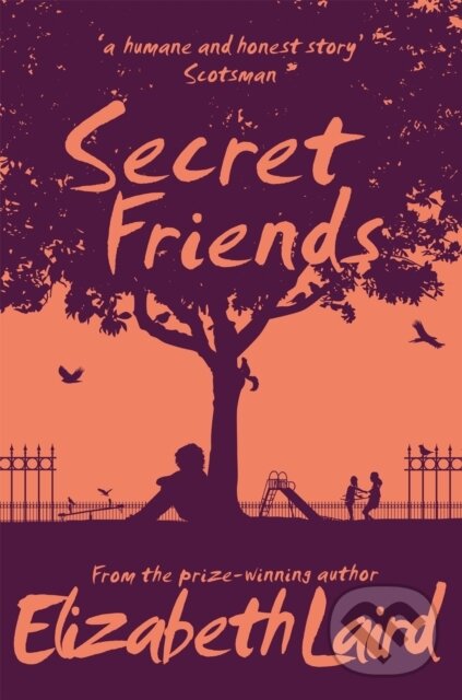 Kniha: Secret Friends (Elizabeth Laird). Pan Macmillan, 2019 Kniha: Secret Friends (Elizabeth Laird). Pan Macmillan, 2019