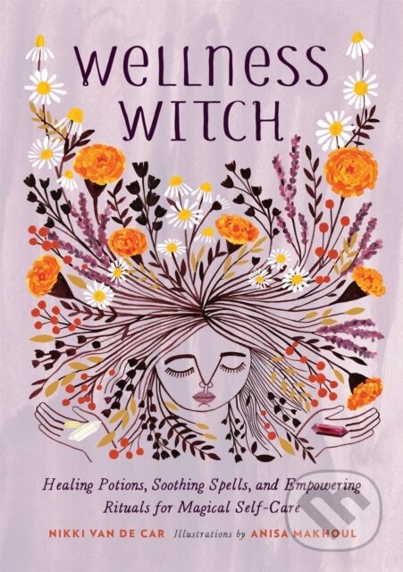 Kniha: Wellness Witch (Nikki Van De Car). , 2019 Kniha: Wellness Witch (Nikki Van De Car). , 2019