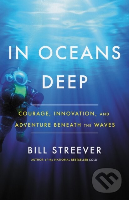 Kniha: In Oceans Deep (Bill Streever). Back Bay Books, 2020 Kniha: In Oceans Deep (Bill Streever). Back Bay Books, 2020