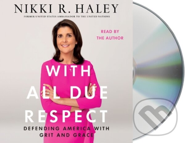 Kniha: With All Due Respect (Nikki R. Haley). , 2019 Kniha: With All Due Respect (Nikki R. Haley). , 2019