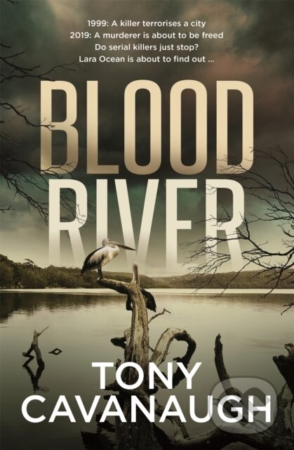 Kniha: Blood River (Tony Cavanaugh). Hachette Australia, 2019 Kniha: Blood River (Tony Cavanaugh). Hachette Australia, 2019