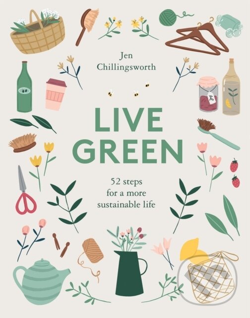 Kniha: Live Green (Chillingsworth Jen). Quadrille, 2019 Kniha: Live Green (Chillingsworth Jen). Quadrille, 2019