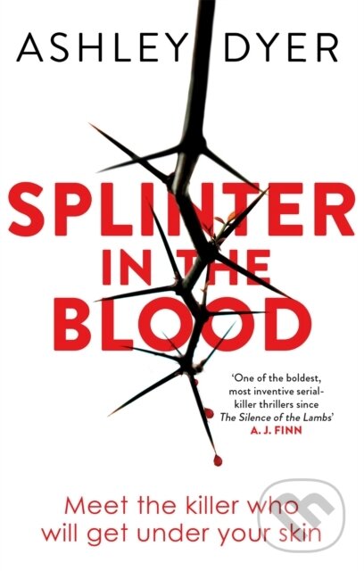 Kniha: Splinter in the Blood (Ashley Dyer). Corsair, 2019 Kniha: Splinter in the Blood (Ashley Dyer). Corsair, 2019