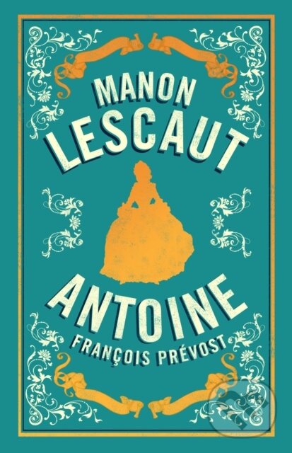 Kniha: Manon Lescaut (Antoine Francois Prevost). Alma Classics, 2019 Kniha: Manon Lescaut (Antoine Francois Prevost). Alma Classics, 2019