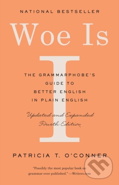 Kniha: Woe Is I (Patricia T. O'Conner). Riverhead, 2019 Kniha: Woe Is I (Patricia T. O'Conner). Riverhead, 2019