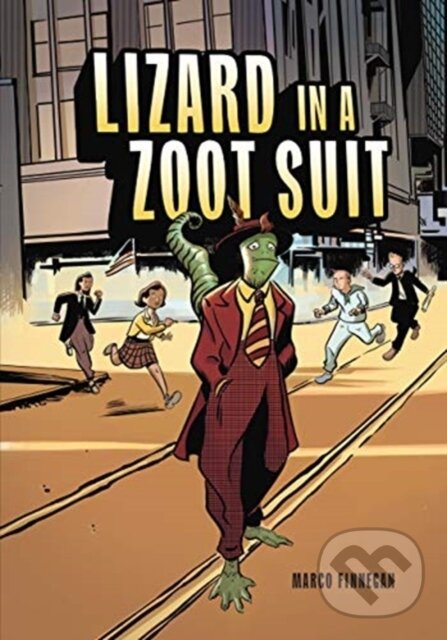 Kniha: Lizard in a Zoot Suit (Finnegan Marco). Lerner Publishing Group, 2020 Kniha: Lizard in a Zoot Suit (Finnegan Marco). Lerner Publishing Group, 2020