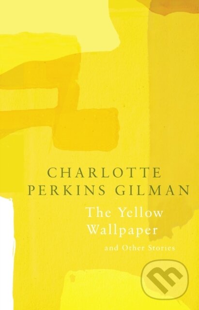 Kniha: The Yellow Wallpaper (Legend Classics) (Charlotte Perkins Gilman). Legend Press Ltd, 2019 Kniha: The Yellow Wallpaper (Legend Classics) (Charlotte Perkins Gilman). Legend Press Ltd, 2019